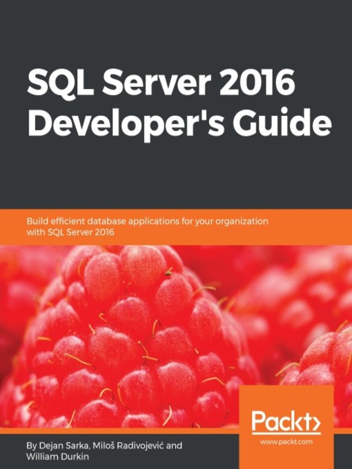 Title details for SQL Server 2016 Developer's Guide by Dejan Sarka - Available
